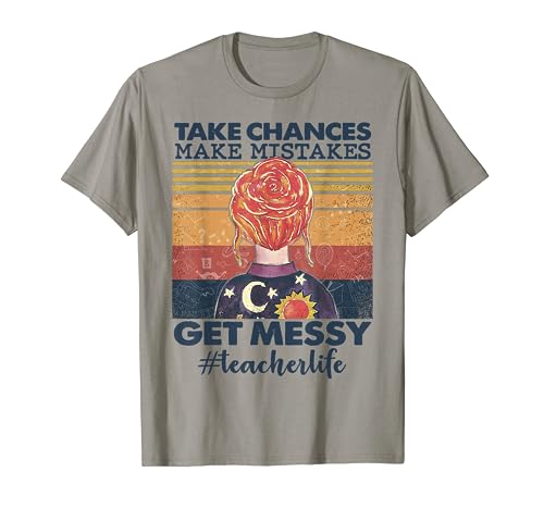 Take Chances Make Mistakes T-Shirt